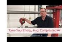 Compressed Air Flow – Tame Your Energy Hog - Video