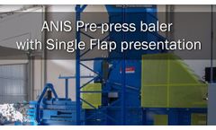 ANIS Pre-Press Baler with Single Flap Presentation - Video