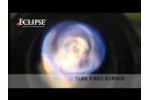 Eclipse Tube Firing Burner Video