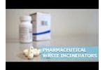 Pharmaceutical Waste Incinerators INCINER8 - Video