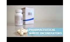 Pharmaceutical Waste Incinerators INCINER8 - Video