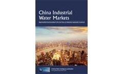 China Industrial Water Markets: Opportunities and partnerships in the new focus on industrial wastewater treatment  