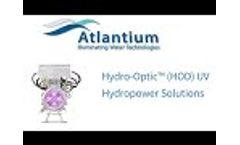 Atlantium Hydro Optic HOD UV for Hydropower Solutions Video
