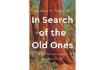 In Search of the Old Ones: An Odyssey among Ancient Trees