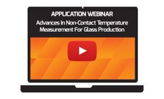 Advances in Non-Contact Temperature Measurement for Glass Production - Application Webinar - Video