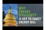 Energy Bill Explained: Why Energy Efficiency is Key to Enactment Video