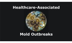 Healthcare-Associated Mold Outbreaks Discussed in New Online Video