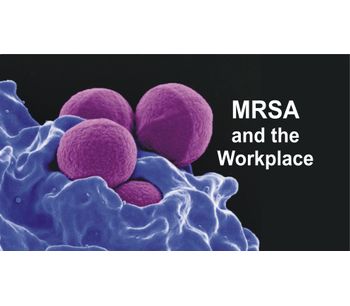 MRSA Exposure Risks in the Workplace Discussed in New Online Video