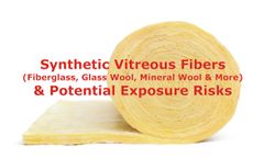 Synthetic Vitreous Fibers (Fiberglass) and Potential Exposure Risks Discussed in New Online Video