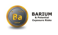 Potential Exposure Risks to Barium and Barium Compounds Discussed in New Online Video