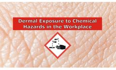 Dermal Exposure to Chemical Hazards in the Workplace Discussed in New Online Video