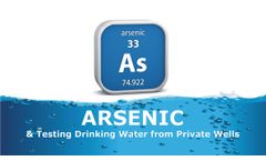 Arsenic and Testing Drinking Water from Private Wells Discussed in New Online Video