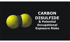 Carbon Disulfide and Potential Occupational Exposure Risks Discussed in New Online Video