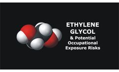 Ethylene Glycol and Potential Occupational Exposure Risks Discussed in New Online Video