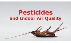 Pesticides and Indoor Air Quality Discussed in New Online Video