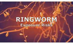 Ringworm Exposure Risks Discussed in New Online Video