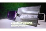 LUMATEK EU | UTOPIA 630/600W CMH/HPS DE CONTROLLABLE FIXTURE - Video