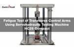 Fatigue Test Of Transverse Control Arms Using Servohydraulic Testing Machine - Video