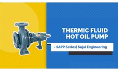 Thermic Fluid Hot Oil Pump - SAPP Series | Sujal Engineering - Video