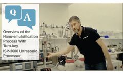 Overview of the Nano-Emulsification Procedure with ISP-3600 Ultrasonic Processor and NanoStabilizers - Video