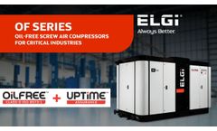 ELGi | OF Series - Oil Free Screw Air Compressors - Class Zero Oil - Always Better - Video