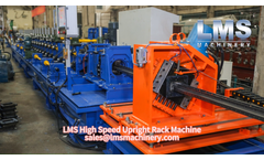 LMS Machinery - Upright Rack Roll Forming Machine