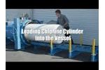 1. Loading the Chlorine Cylinder Into the Vessel - ChlorTainer Operations and Maintenance Series - Video