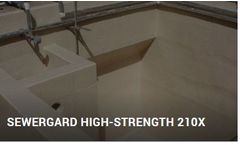 SewerGard - Model 210X - High-Strength Protective Lining Specifically Formulated for Municipal Wastewater Environments