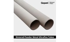 Gopani Filters - Sintered Powder Metal Ultrafine Tubes Manufacturers India