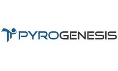 PyroGenesis Successfully Completes 900-kW Plasma Torch Factory Acceptance Testing; Receives Payments Totaling $936,000; Torch Shipped to Sweden