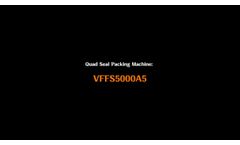 Quad Seal Packing Machine: VFFS5000A5 - Video