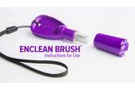 Using the EnClean Brush - Video