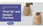 Nu-Hope`s `Post-Op` vs our Opaque Pouches - Video