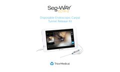 Seg-WAY - Model ECTR-d - Single-Use High Resolution Endoscopic Carpal Tunnel Release System  Brochure