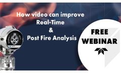 How video can improve Real-Time & Post Fire Analysis