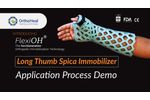 FlexiOH Long Thumb spica Immobilizer First Meta-Carpo-Phalangeal, Carpometacarpal and Wrist Joint - Video
