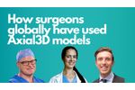 How surgeons globally have used Axial3D models - Video