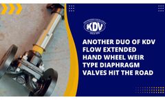 Another Duo of KDV Flow Extended Hand Wheel Weir Type Diaphragm Valves Hit the Road