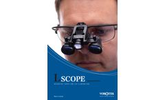 Vorotek - Model L Scope - Surgical Loupes & Fully Integrated LED Illumination Brochure
