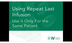 Using Repeart Last Insfusion - Video