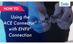 Dale ACE Connector with ENFit How to apply - Video