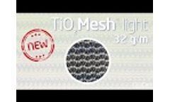 TiO2Mesh + TiO2Mesh light - Video