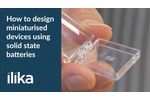 How to Design Miniaturised Devices Using Solid State Batteries - Video