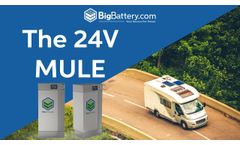 The Little Battery That Could || The 24V Mule - Video