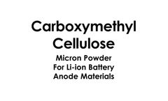 Carboxymethyl Cellulose (CMC) Micron Powder for Li-ion Battery Anode Materials