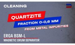 Cleaning quartzite fraction 0 - 0.6 mm on the laboratory magnetic drum separator ERGA DrumMag - Video