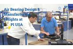 Air Bearing Manufacturer: Motion Systems Design Insights Into PI USA`s Air Bearing Operation - Video