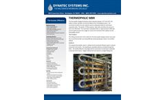 The Dynatec Difference  THERMOPHILIC MBR The thermophilic biological treatment system operates between 125°F and 130°F and      utilizes a tub