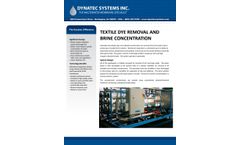 The Dynatec Difference   TEXTILE DYE REMOVAL AND BRINE CONCENTRATION  Insoluble and soluble dyes and colloidal contaminants are removed from