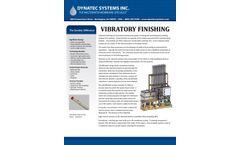 The Dynatec Difference  VIBRATORY FINISHING Vibratory finishing and associated industrial processes including ball burnishing and tumbling, pro